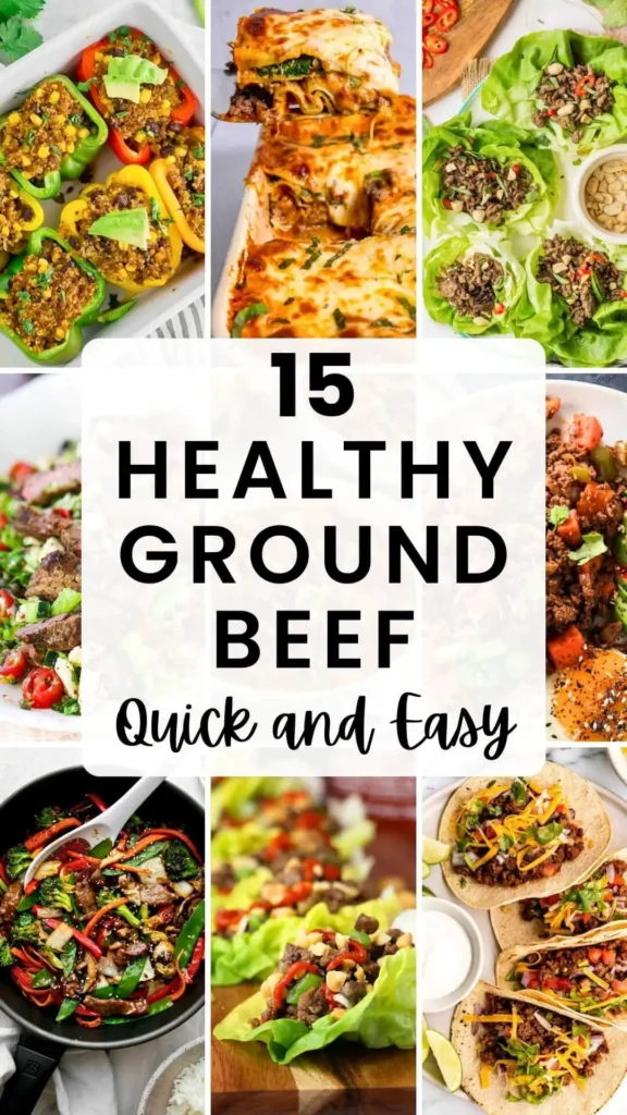 15 Healthy Ground Beef Recipes for Quick and Easy Dinners