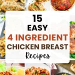 Easy 4 Ingredient Chicken Breast Recipes