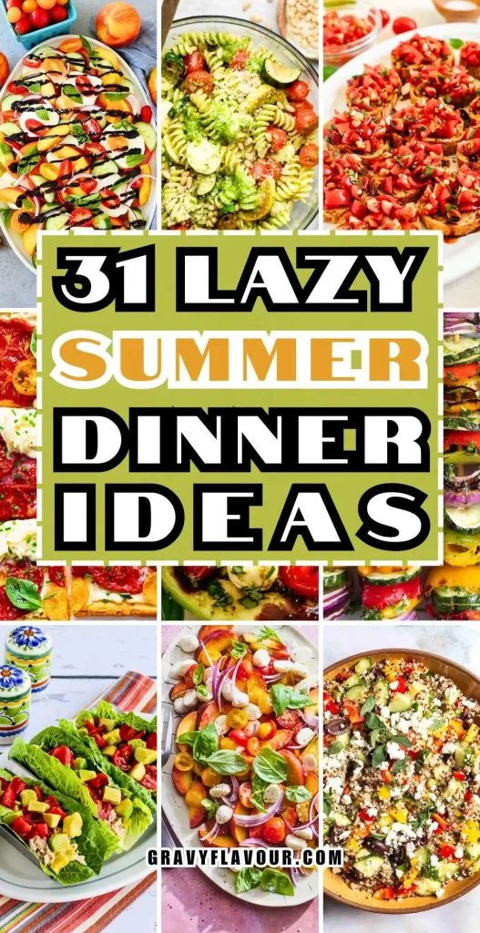 31 Lazy Summer Dinner Ideas