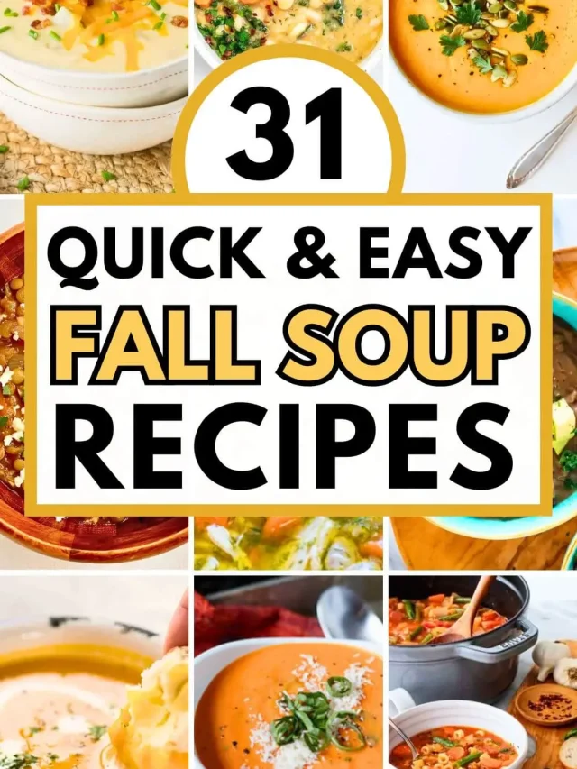 31 Quick and Easy Fall Soup Recipes