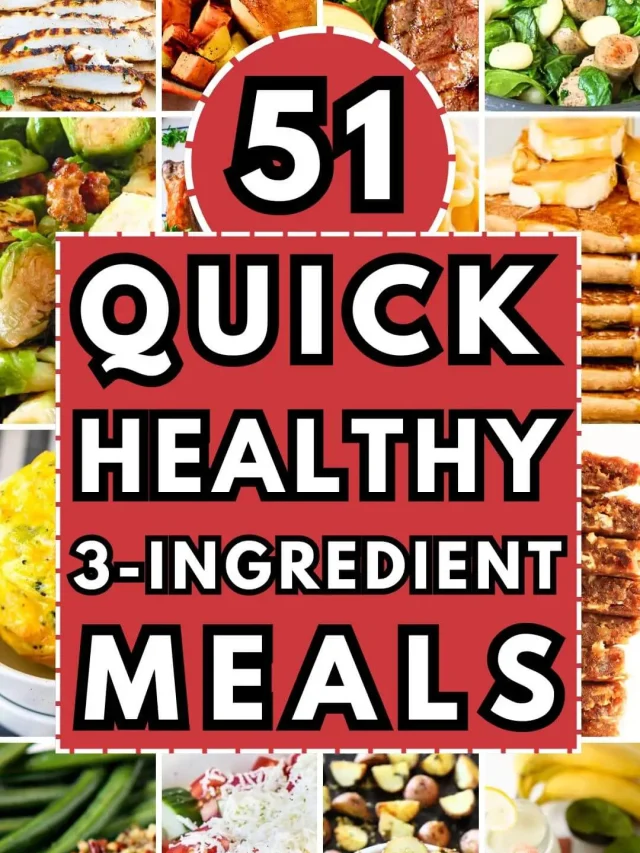 51 Quick and Healthy 3-ingredient Meals