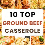 Top 10 Ground Beef Casserole Recipes for Dinner (Quick & Easy)!