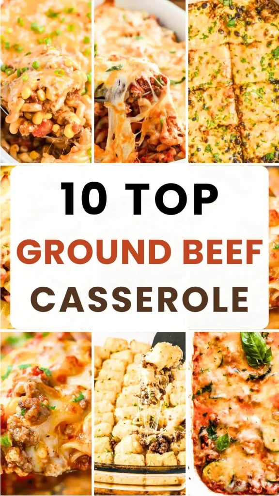 Top 10 Ground Beef Casserole Recipes for Dinner (Quick & Easy)!