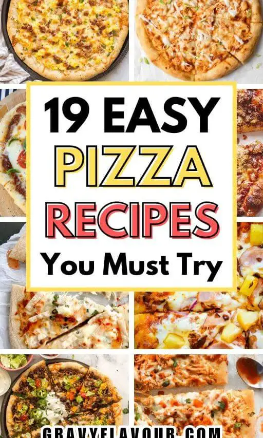 19 Easy Pizza Recipes