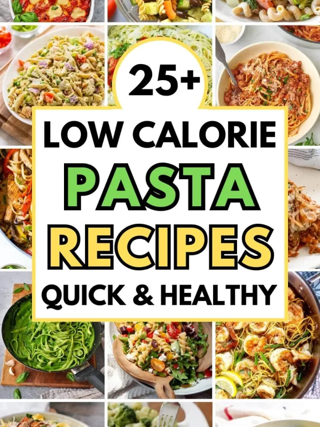 25+ Low Calorie Pasta Recipes (Quick & Healthy)