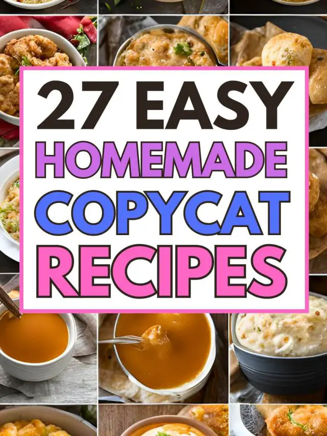 Easy Homemade Copycat Recipes