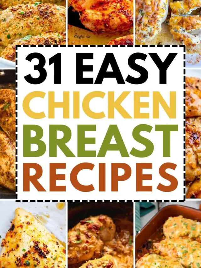 31 Easy Chicken Breast Recipes